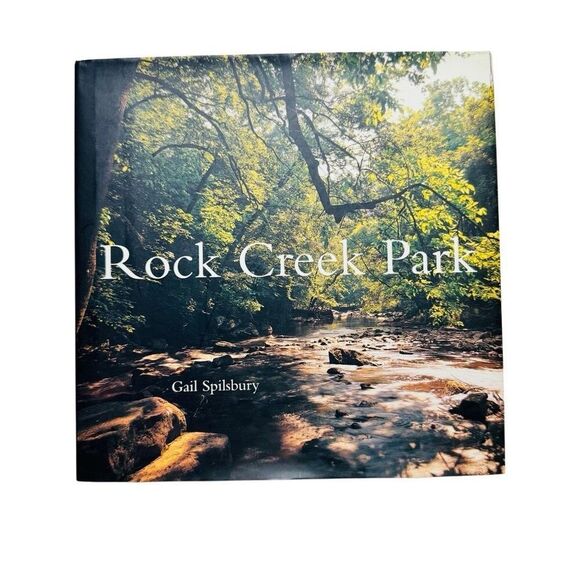 Rock Creek Park by Gail Dickerson Spilsbury. First Edition Hardcover SIGNED - Picture 1 of 8